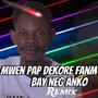 Mwen Pap Dekore Fanm Voye Bay Neg Anko Raboday