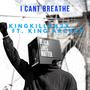 I Can't Breathe (feat. King Archer) [Explicit]