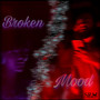 Broken Mood (Explicit)