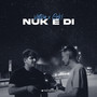 Nuk E Di (Explicit)