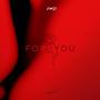 For you