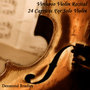 Virtuoso Violin Recital (24 Caprices For Solo Violin)