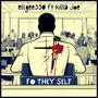 Fo They Self (feat. Killa Joe & Charcole Willie)