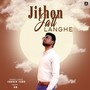 Jithon Jatt Langhe