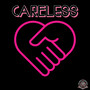 Careless (Explicit)