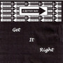 Get It Right (A Better Way - Another Way)