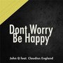 Don't Worry Be Happy (feat. Claudius England)