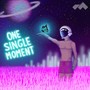 One Single Moment