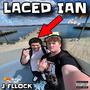 Laced Ian (Explicit)