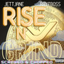 Rise N Grind (Screwed N Chopped) [Explicit]