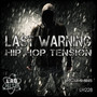 Last Warning: Hip Hop Tension