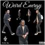 Weird Energy (Explicit)