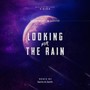 Looking for the Rain (Explicit)