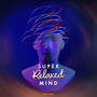 Super Relaxed Mind