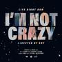 I'm Not Crazy (Explicit)