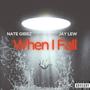 When I Fall (feat. Jay Lew) [Explicit]
