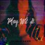 Play Wit It (Explicit)