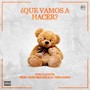 ¿Que Vamos A Hacer? (Explicit)