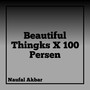 Beautiful Things X 100 Persen Cintaku