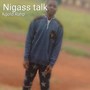 Nigass Talk (Explicit)