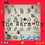 The Warm-Up (feat. YoursTrulyCJ) [Explicit]