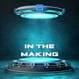 In The Making