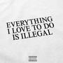 EVERYTHING I LOVE TO DO IS ILLEGAL (Explicit)