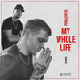 My Whole Life (Explicit)