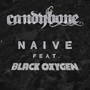 Naive (feat. Black Oxygen)