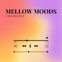 Mellow Moods: Top Lofi Songs