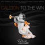 Caution to the Win (Explicit)