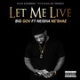 Let Me Live (feat. Neisha Ne'shae) [Explicit]