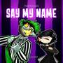 Say My Name (From 