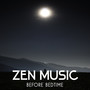 Zen Music Before Bedtime - Healing Sounds to Blissful Sleep, Stress Relief at Night, Mind Body Connection, Smooth Evening Rituals, Rapid Eye Movement