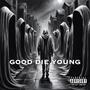 Good Die Young (Explicit)