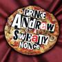 Prince Andrew Is A Sweaty Nonce (The Remixes) [Explicit]