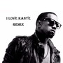 I Love Kanye (Remix)