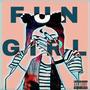 F U N G I R L (Explicit)