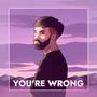 You're Wrong (Explicit)