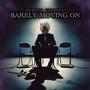 Barely Moving On