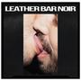 Leather Bar Noir (Explicit)