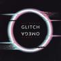 Glitch Omega (Explicit)