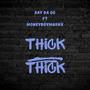 THICK THICK (feat. Moneyboymarkk) [Explicit]