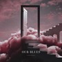 우리들의 블루스 (OUR BLUES)