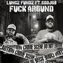 **** Around (feat. LuNgZ FuNdZ) [Explicit]