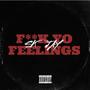 **** YO FEELINGS (Explicit)