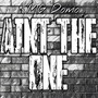 Aint the One (Explicit)