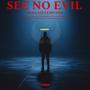 SEE NO EVIL: NGEGAZI LEMVANA (Explicit)