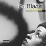 So Black (Explicit)