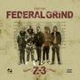 Federal Grind (Explicit)